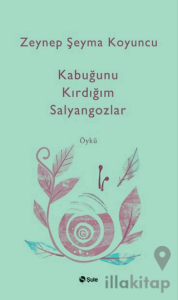 Kabuğunu Kırdığım Salyangozlar