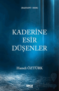 Kaderine Esir Düşenler