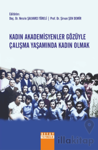 Kadın Akademisyenler Gözüyle Çalışma Yaşamında Kadın Olmak
