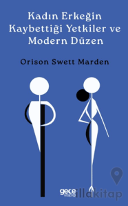 Kadın Erkeğin Kaybettiği Yetkiler ve Modern Düzen