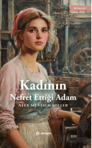 Kadının Nefret Ettiği Adam