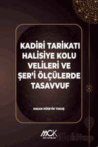 Kadiri Tarikatı Halisiye Kolu Velileri ve Şer’i Ölçülerde Tasavvuf