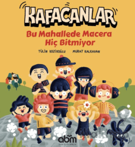 Kafacanlar - Bu Mahallede Macera Hiç Bitmiyor
