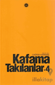 Kafama Takılanlar - 4