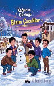 Kağan'ın Günlüğü - Bizim Çocuklar