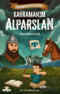 Kahraman Avcısı Kerem – Kahramanım Alparslan