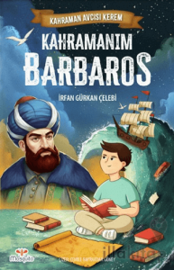 Kahraman Avcısı Kerem – Kahramanım Barbaros