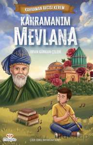 Kahraman Avcısı Kerem – Kahramanım Mevlana