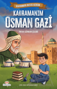 Kahraman Avcısı Kerem – Kahramanım Osman Gazi