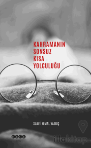 Kahramanın Sonsuz Kısa Yolculuğu