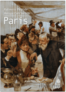 Kahvenin Peşinde - Avrupa Cafe'lerinde Paris