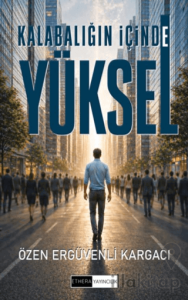 Kalabalığın İçinde Yüksel