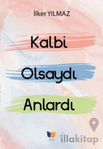 Kalbi Olsaydı Anlardı