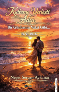 Kalbime Yerleşti Adın Bir Günbatım Vakti Gibi