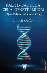 Kalıtımsal Deha: Zeka, Genetik midir?