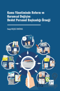 Kamu Yönetiminde Reform ve Kurumsal Değişim: Devlet Personel Başkanlığı Örneği