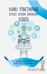 Kamu Yönetiminde Siyaset, İktidar, Bürokrasi İlişkisi