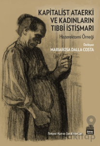 Kapitalist Ataerki ve Kadınların Tıbbi İstismarı