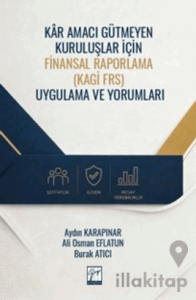 Kâr Amacı Gütmeyen Kuruluşlar için Finansal Raporlama (KAGİ FRS) Uygulama ve Yorumları