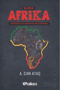 Kara Afrika Ortadoğululaşmadan Beslenirken