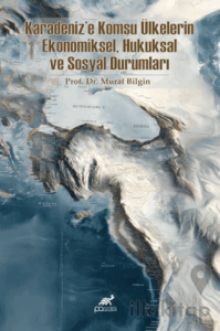 Karadeniz'e Komşu Ülkelerin Ekonomiksel, Hukuksal ve Sosyal Durumları