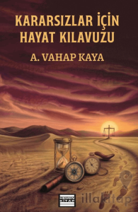 Kararsızlar İçin Hayat Kılavuzu