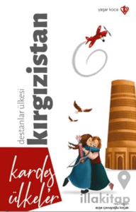 Kardeş Ülkeler Destanlar Ülkesi Kırgızistan