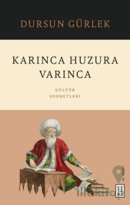 Karınca Huzura Varınca