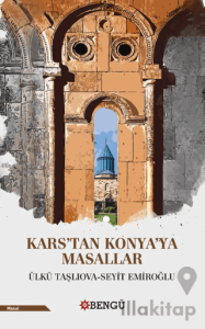 Kars’tan Konya’ya Masallar
