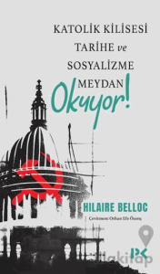 Katolik Kilisesi Tarihe ve Sosyalizme Meydan Okuyor!