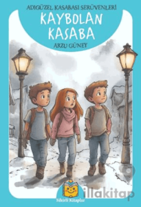 Kaybolan Kasaba - Adıgüzel Kasabası Serüvenleri