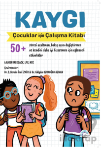 Kaygı - Çocuklar İçin Çalışma Kitabı