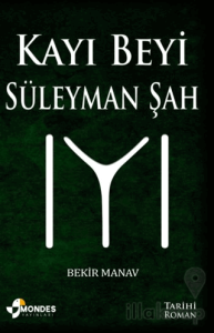 Kayı Beyi Süleyman Şah