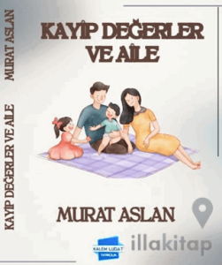 Kayıp Değerler ve Aile