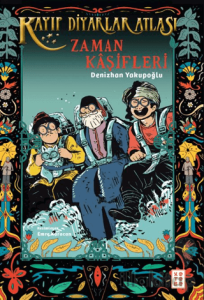 Kayıp Diyarlar Atlası - 3 Zaman Kâşifleri