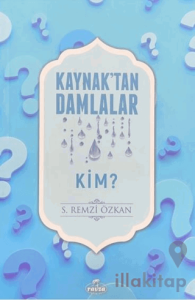Kaynak'tan Damlalar Kim?