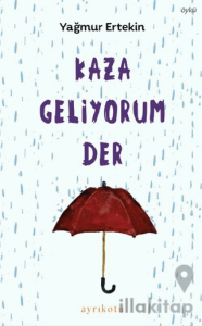 Kaza Geliyorum Der