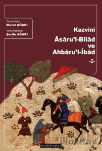 Kazvini Asaru’l-Bilad ve Ahbaru’l-İbad (1-2)