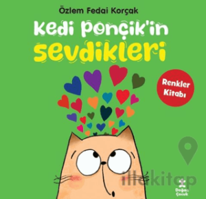 Kedi Ponçik'in Sevdikleri - Renkler Kitabı