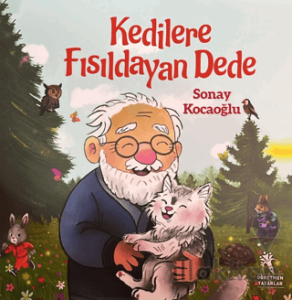 Kedilere Fısıldayan Dede