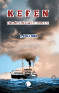 Kefen - Bir Millî Mücadele Romanı