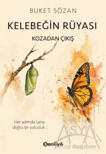 Kelebeğin Rüyası - Kozadan Çıkış