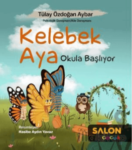 Kelebek Aya Okula Başlıyor