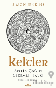 Keltler Antik Çağın Gizemli Halkı
