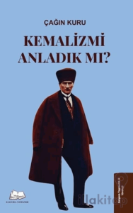 Kemalizmi Anladık mı?