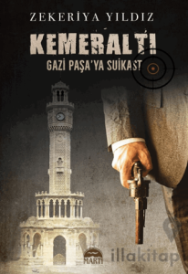 Kemeraltı - Gazi Paşa'ya Suikast