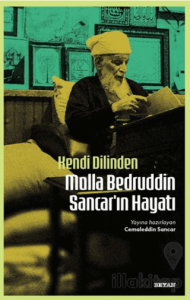 Kendi Dilinden Molla Bedruddin Sancar'ın Hayatı