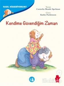 Kendime Güvendiğim Zaman -Nasıl Hissediyorum?