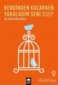 Kendinden Kaçarken Yakaladım Seni