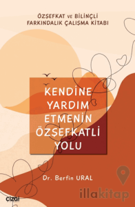 Kendine Yardım Etmenin Özşefkatli Yolu